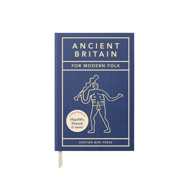 'Ancient Britain for Modern Folk, A Field Guide to Megaliths, Mounds and More' Book